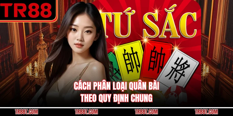 Cách phân loại quân bài theo quy định chung