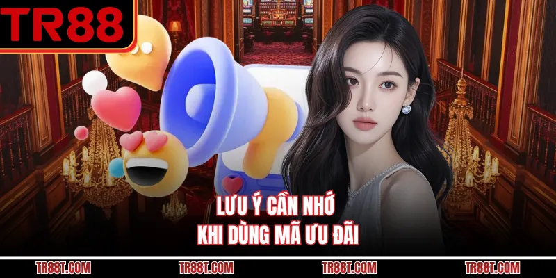 Lưu ý cần nhớ khi dùng mã ưu đãi