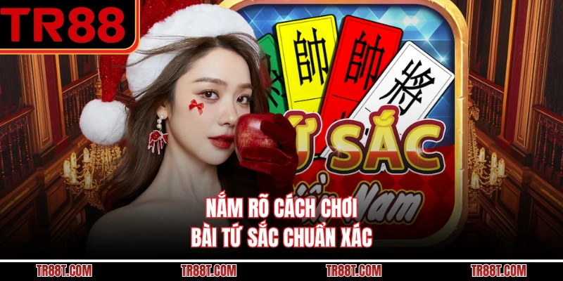 Nắm rõ cách chơi bài tứ sắc chuẩn xác