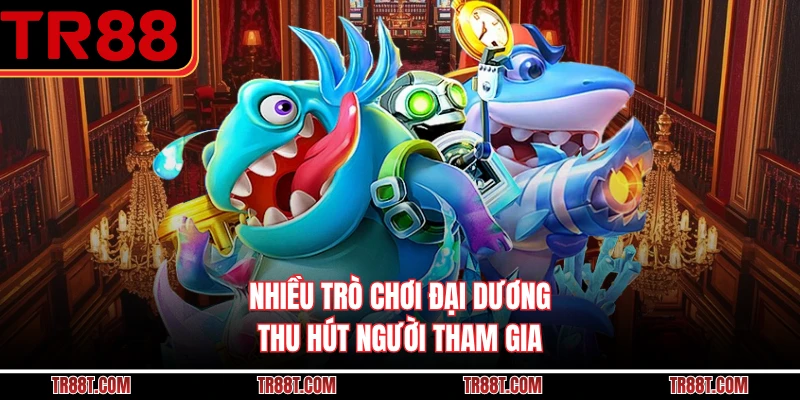 Nhiều trò chơi đại dương thu hút người tham gia