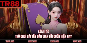 Sâm Lốc - Trò Chơi Bài Tây Dân Gian Lôi Cuốn Hiện Nay
