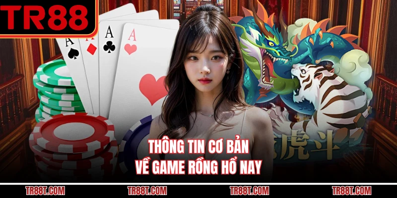 Thông tin cơ bản về game Rồng Hổ nay